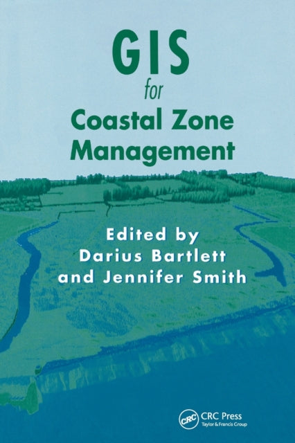 Book cover of: GIS for Coastal Zone Management. By: Darius Bartlett