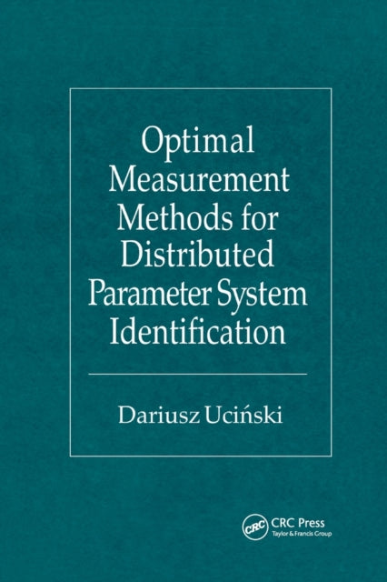 Book cover of: Optimal Measurement Methods for Distributed Parameter System Identification. By: Dariusz Ucinski