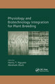 Book cover of: Physiology and Biotechnology Integration for Plant Breeding. By: Henry T. Nguyen