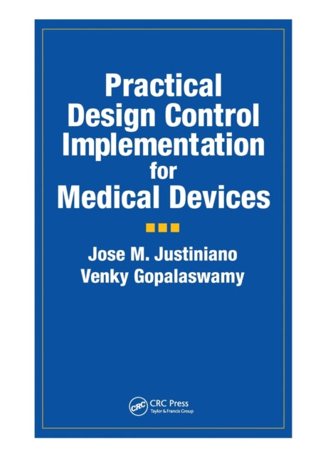 Book cover of: Practical Design Control Implementation for Medical Devices. By: Jose Justiniano