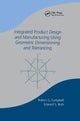 Book cover of: Integrated Product Design and Manufacturing Using Geometric Dimensioning and Tolerancing. By: Bob Campbell