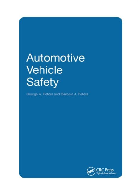 Book cover of: Automotive Vehicle Safety. By: George A. Peters