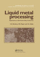 Book cover of: Liquid Metal Processing. By: I. G. Brodova