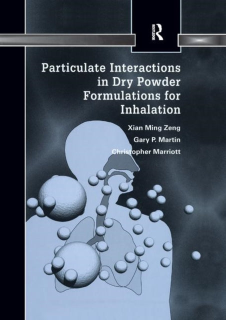 Book cover of: Particulate Interactions in Dry Powder Formulation for Inhalation. By: Xian Ming Zeng