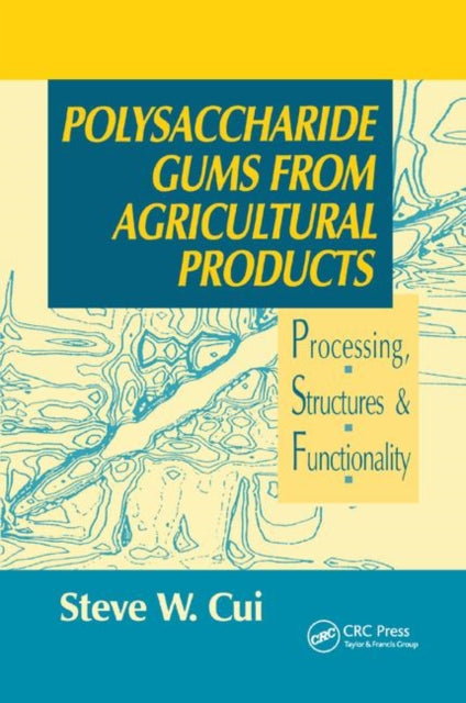Book cover of: Polysaccharide Gums from Agricultural Products. By: Steve W. Cui