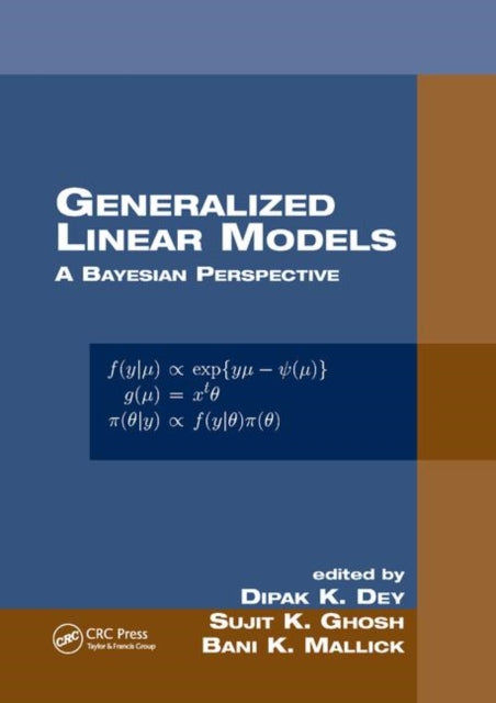 Book cover of: Generalized Linear Models. By: Dipak K. Dey