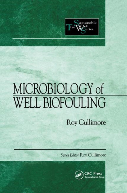 Book cover of: Microbiology of Well Biofouling. By: D. Roy Cullimore
