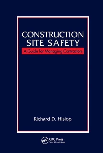 Book cover of: Construction Site Safety. By: Richard D. Hislop