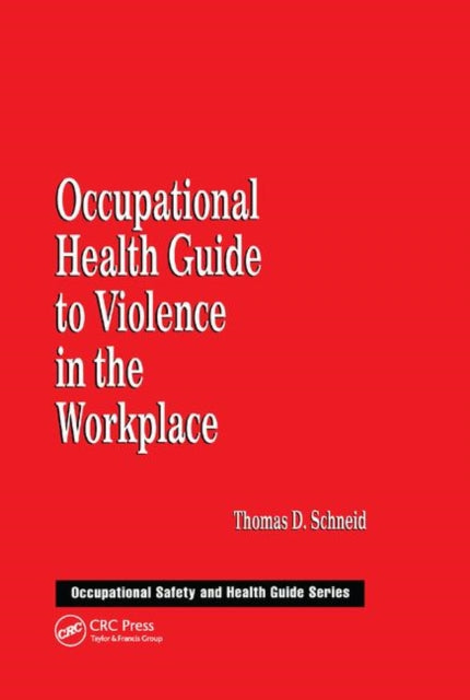 Book cover of: Occupational Health Guide to Violence in the Workplace. By: Thomas D. Schneid