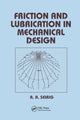 Book cover of: Friction and Lubrication in Mechanical Design. By: Shirley Seireg