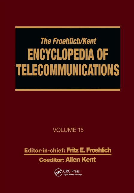 Book cover of: Froehlich/Kent Encyclopedia of Telecommunications. By: Fritz E. Froehlich