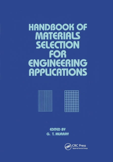 Book cover of: Handbook of Materials Selection for Engineering Applications. By: Murray, George
