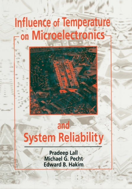 Book cover of: Influence of Temperature on Microelectronics and System Reliability. By: Pradeep Lall