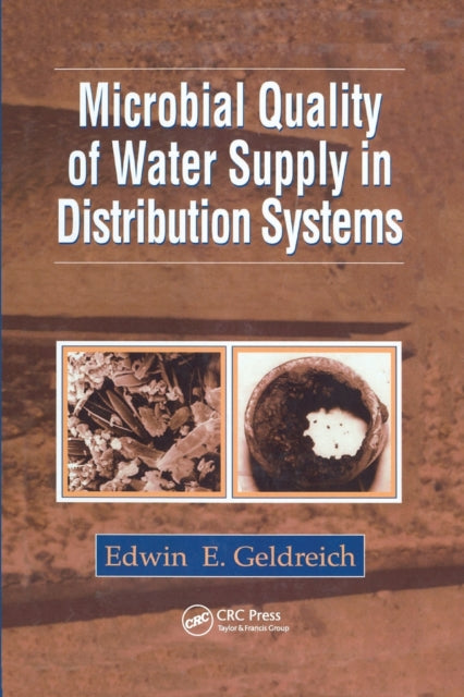 Book cover of: Microbial Quality of Water Supply in Distribution Systems. By: Edwin E. Geldreich