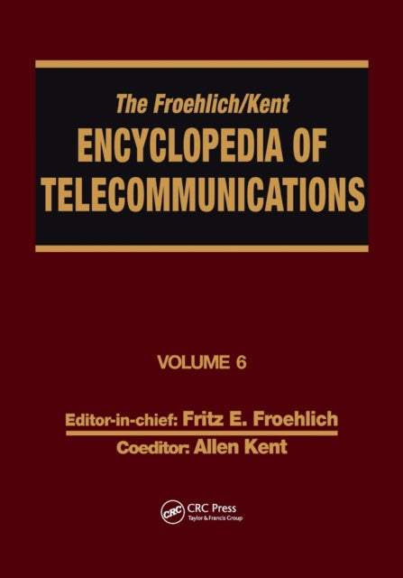 Book cover of: Froehlich/Kent Encyclopedia of Telecommunications. By: Fritz E. Froehlich