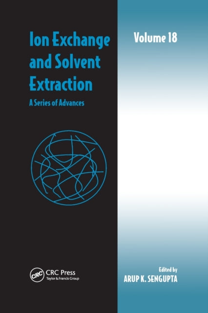 Book cover of: Ion Exchange and Solvent Extraction. By: Arup K. SenGupta