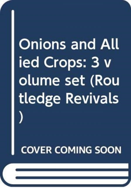 Book cover of: Onions and Allied Crops. By: James L. Brewster