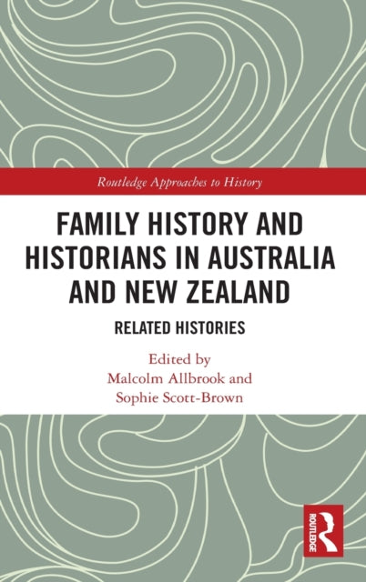 Book cover of: Family History and Historians in Australia and New Zealand. By: Malcolm Allbrook