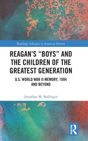 Reagan’s “Boys” and the Children of the Greatest Generation