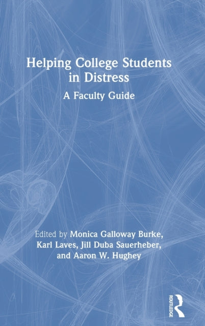Book cover of: Helping College Students in Distress. By: Monica Galloway Burke