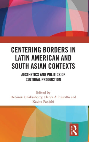 Centering Borders in Latin American and South Asian Contexts