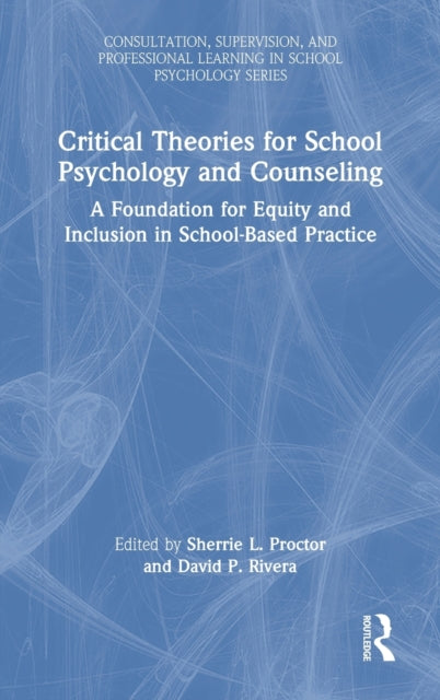 Book cover of: Critical Theories for School Psychology and Counseling. By: Sherrie L. Proctor