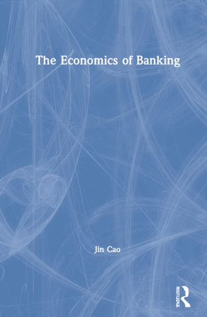 The Economics of Banking