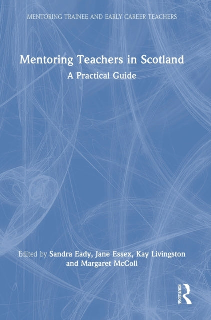 Book cover of: Mentoring Teachers in Scotland. By: Jane Essex