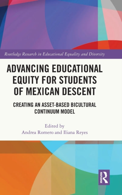 Book cover of: Advancing Educational Equity for Students of Mexican Descent. By: Andrea J. Romero