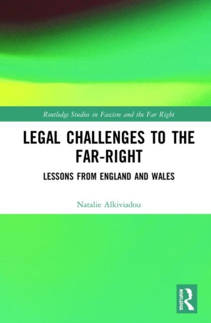 Book cover of: Legal Challenges to the Far-Right. By: Natalie Alkiviadou