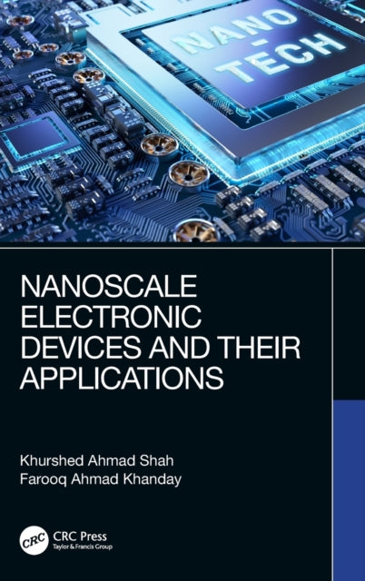 Book cover of: Nanoscale Electronic Devices and Their Applications. By: Khurshed Ahmad Shah