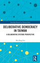 Book cover of: Deliberative Democracy in Taiwan. By: Mei-Fang Fan