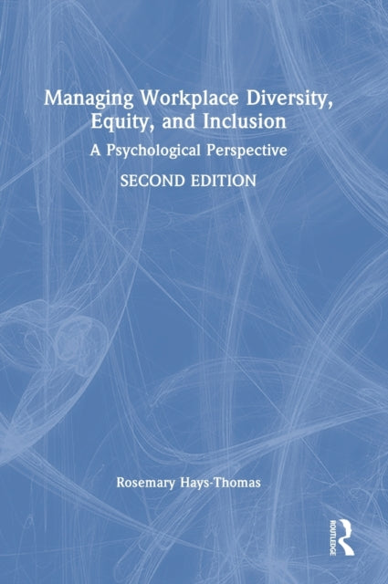 Book cover of: Managing Workplace Diversity, Equity, and Inclusion. By: Rosemary Hays-Thomas