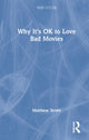 Book cover of: Why It's OK to Love Bad Movies. By: Matthew S. Strohl