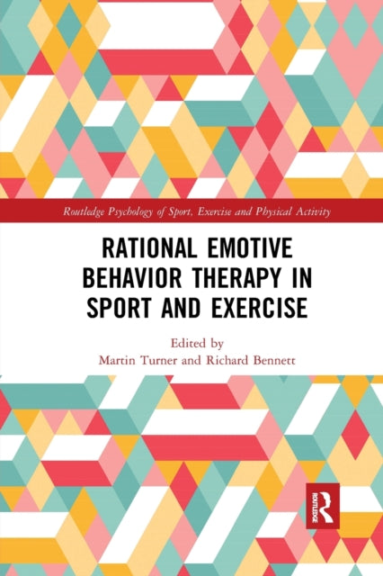 Book cover of: Rational Emotive Behavior Therapy in Sport and Exercise. By: Martin Turner
