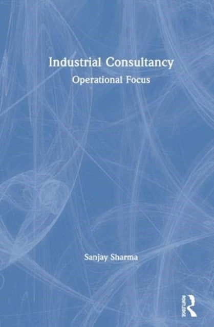 Book cover of: Industrial Consultancy. By: Sanjay Sharma