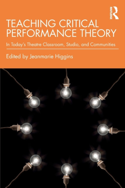 Book cover of: Teaching Critical Performance Theory. By: Jeanmarie Higgins