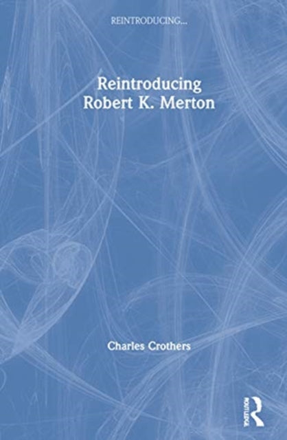 Book cover of: Reintroducing Robert K. Merton. By: C. Crothers