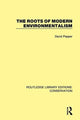 Book cover of: Roots of Modern Environmentalism. By: David Pepper
