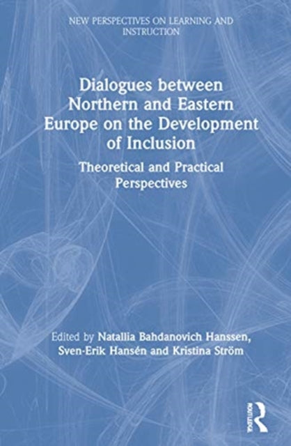Book cover of: Dialogues between Northern and Eastern Europe on the Development of Inclusion. By: Natallia Bahdanovich Hanssen