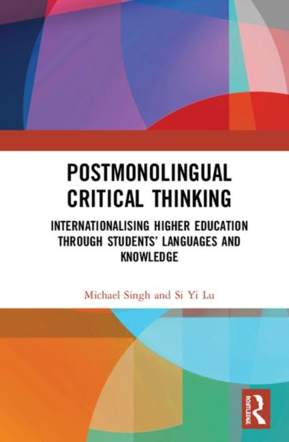 Book cover of: Postmonolingual Critical Thinking. By: Michael Singh