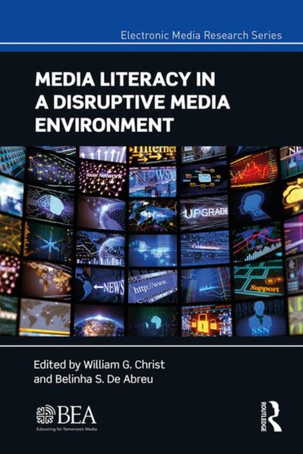 Book cover of: Media Literacy in a Disruptive Media Environment. By: William G. Christ