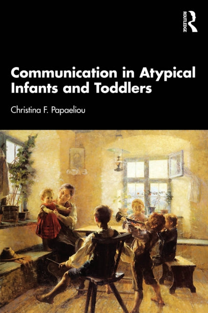 Book cover of: Communication in Atypical Infants and Toddlers