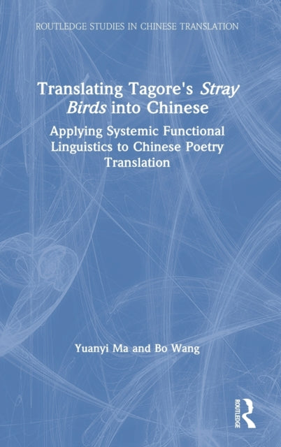 Book cover of: Translating Tagore's Stray Birds into Chinese. By: Yuanyi Ma