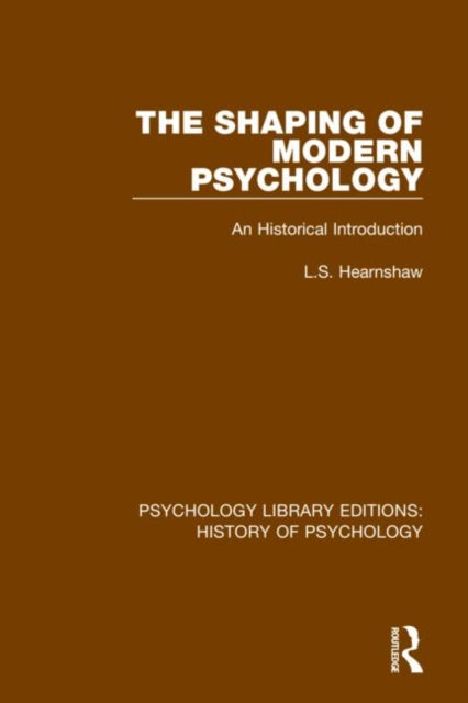 Book cover of: Shaping of Modern Psychology. By: L. S. Hearnshaw