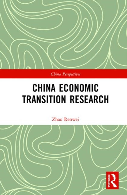 Book cover of: China Economic Transition Research. By: Renwei Zhao