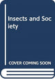 Book cover of: Insects and Society. By: Timothy Duane Schowalter
