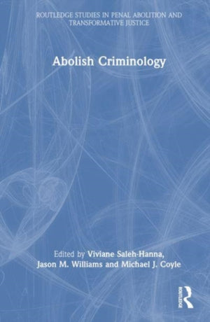 Abolish Criminology