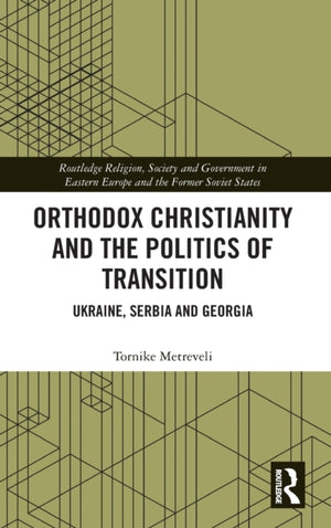 Orthodox Christianity and the Politics of Transition