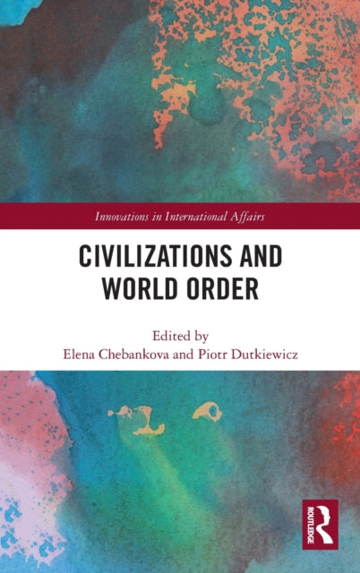 Book cover of: Civilizations and World Order. By: Elena A. Chebankova